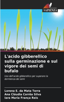 L'acido gibberellico sulla germinazione e sul vigore dei semi di bufalo