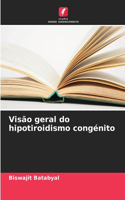Visão geral do hipotiroidismo congénito