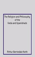 The Religion and Philosophy of the Veda and Upanishads