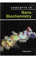 Concepts in Nano Biochemistry