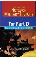 Notes on Military History for Part D Examination 2014