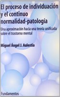 El proceso de individualizacion y el continuo, normalidad-patologia