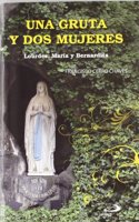 Una gruta y dos mujeres: Lourdes, Maria y Bernardita