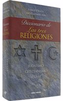 Diccionario de las tres religiones: Judaismo, cristianismo, islam