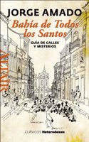 Bahia de Todos los Santos: Guia de calles y misterios