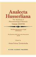 The Elemental Dialectic of Light and Darkness: The Passions of the Soul in the Onto-Poiesis of Life(38 Analecta Husserliana)