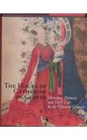 Hours of Catherine of Cleves: Devotions, Demons and Daily Life