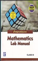 COMPREHENSIVE MATHEMATICS LAB MANUAL XI (ACTIVITIES, PROJECTS & EXPERIMENTS)