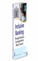 IIBF X Taxmann's Inclusive Banking Through Business Correspondents (Basic Course) â€“ Essential resource for BCs handling basic transactions like deposits, payments, cash-in cash-out, etc.