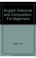 English Grammar and Composition: For Beginners