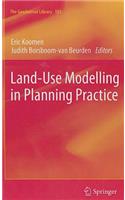 Land-Use Modelling in Planning Practice: (101 GeoJournal Library)
