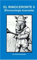 El Rinoceronte II: Rinocerologia Avanzada = Rhinoceros II