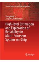 High-Level Estimation and Exploration of Reliability for Multi-Processor System-On-Chip