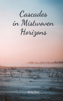 Cascades in Mistwoven Horizons