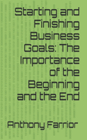 Starting and Finishing Business Goals