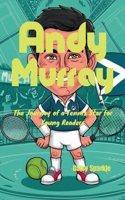 Andy Murray: The Journey of a Tennis Star for Young Readers