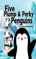 Five Plump and Perky Penguins
