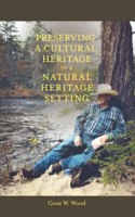 Preserving a Cultural Heritage in a Natural Heritage Setting