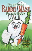 The Ultimate Rabbit Maze Puzzle Book