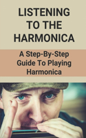 Listening To The Harmonica