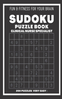 Sudoku Book For Clinical Nurse Specialist Very Easy: 200 Sudoku puzzles With Solutions, Puzzle Type 9×9, 4 of Puzzle Per Page