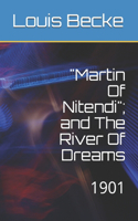 "Martin Of Nitendi"; and The River Of Dreams: 1901