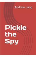 Pickle the Spy