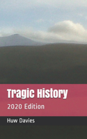 Tragic History: 2020 Edition