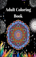 Adult Coloring Book: Ultimate mandalas adult coloring book for Relaxation and stress relieve