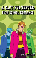 Gay Polyester High School Romance