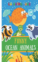 Funny Ocean Animals: Activities & Coloring book for kids ages 4-8 featuring cute sea animals for learning & entertain / Sea Creatures & Underwater Marine Life