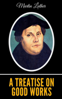 Treatise on Good Works
