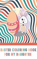 Easter Coloring Book For My Daughter