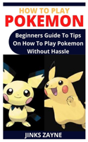 How to Play Pokemon