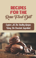 Recipes For The Raw Food Diet