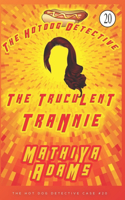The Truculent Trannie