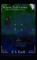 Where Evil Grows: Tales of Whitehorn Cove(Where Evil Grows Universe)