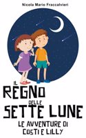 Il Regno delle Sette Lune: (Le Avventure Di Costi E Lilly)