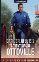 Officer Ju Ju B's Adventures in OttoVille