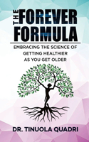 Forever Formula: Embracing the Science of Getting Healthier As You Get Older