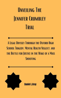 Unveiling The Jennifer Crumbley Trial