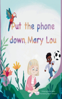 Put the phone down, Mary Lou