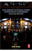 Civil Aircraft Electrical Power System Safety Assessment