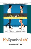 Mylab Spanish with Pearson Etext -- Access Card -- For DÃ­a a DÃ­a (Multi Semester)