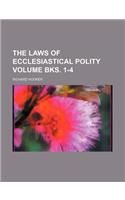 The Laws of Ecclesiastical Polity (Volume Bks. 1-4); Books I-IV