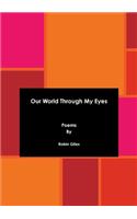 Our World Through My Eyes