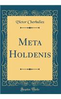 Meta Holdenis (Classic Reprint)