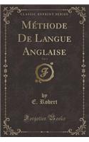 Méthode de Langue Anglaise, Vol. 1 (Classic Reprint)
