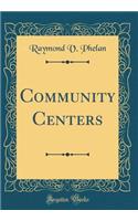 Community Centers (Classic Reprint)