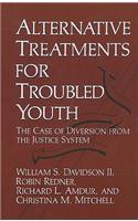 Alternative Treatments for Troubled Youth